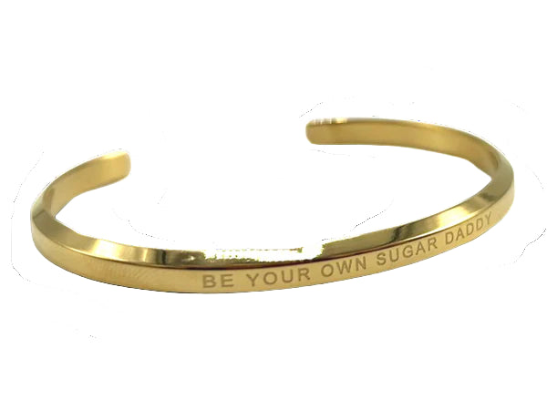 AFFIRMATION BANGLE-BE YOUR OWN SUGAR DADDY